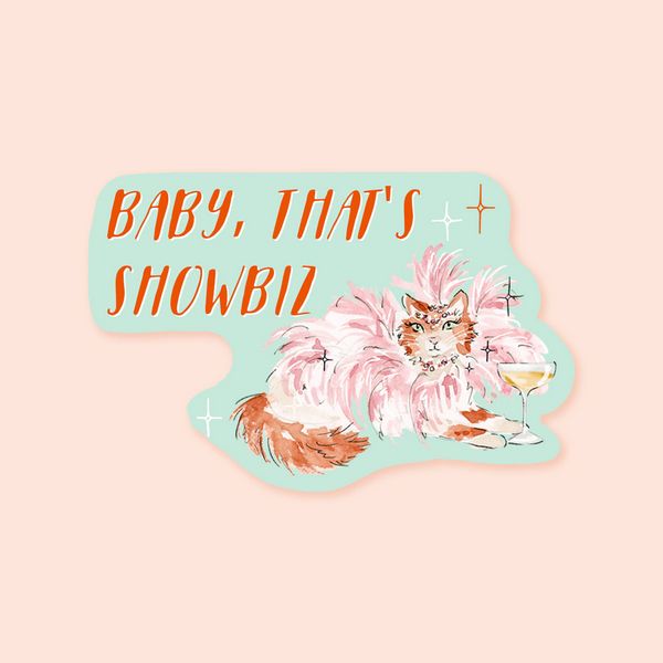 Baby, That's Showbiz Sticker