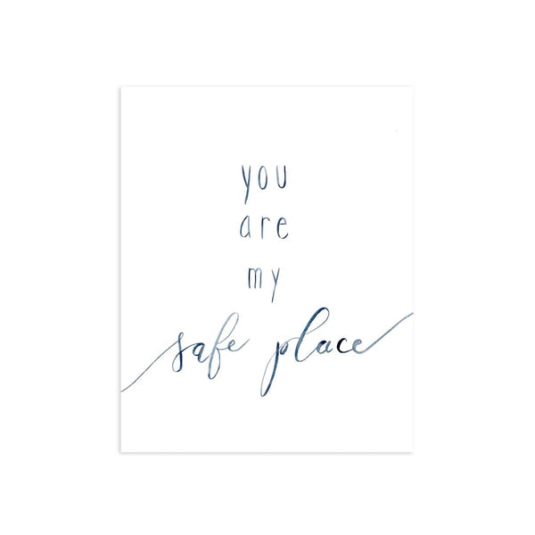 You are my Safe Place - Art Print