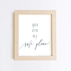 You are my Safe Place - Art Print